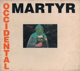 091-Occidental Martyr-DI6-occidentalmartyr[CCI02042017] cd cover
